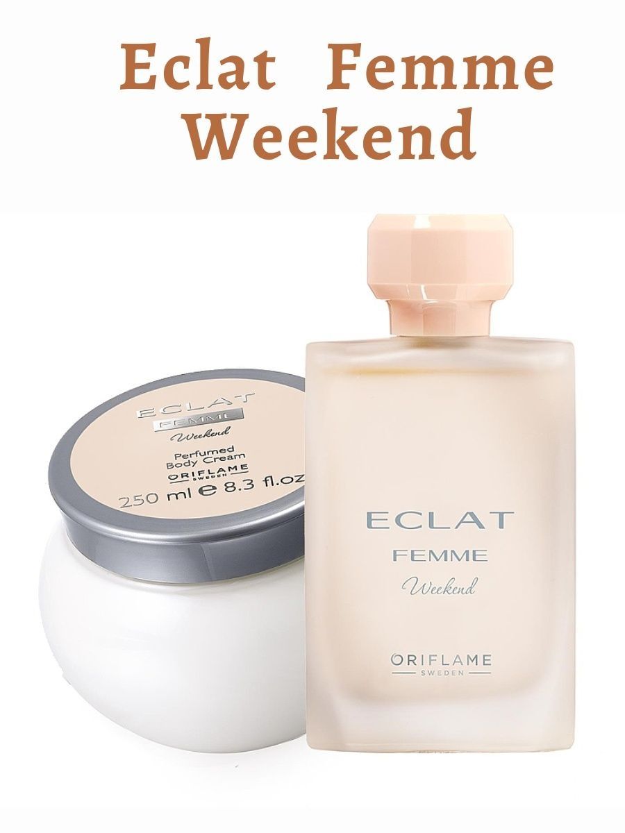 Экла уикенд. Eclat femme Oriflame. Eclat femme weekend. Набор Экла Фам уикенд. Eclat weekend Oriflame.