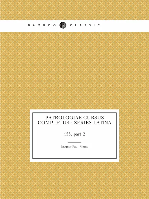 Нобель Пресс Patrologiae cursus completus Series